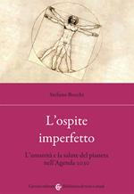 L' ospite imperfetto. L'umanità e la salute del pianeta nell'Agenda 2030