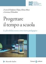 Progettare il tempo a scuola. La flessibilità oraria come risorsa pedagogica