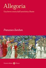 Allegoria. Una breve storia dall'antichità a Dante