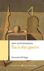 Arte contemporanea. Tra le due guerre