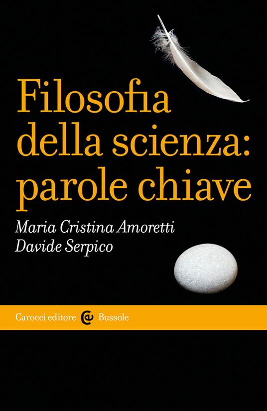 Filosofia della scienza: parole chiave - Maria Cristina Amoretti,Davide Serpico - copertina