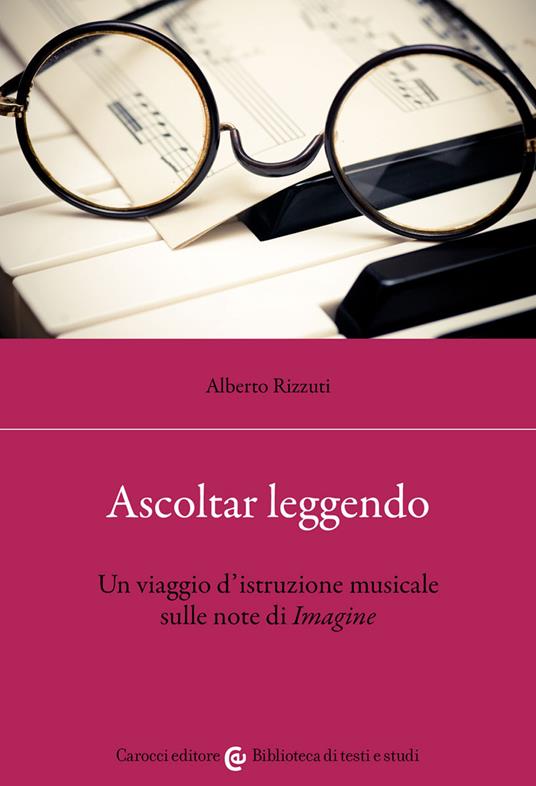 Ascoltar leggendo. Un viaggio d'istruzione musicale sulle note di «Imagine» - Alberto Rizzuti - copertina