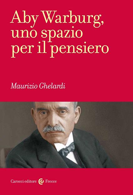 Aby Warburg, uno spazio per il pensiero - Maurizio Ghelardi - copertina