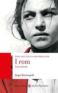 I rom. Una storia. Nodi dell'Italia repubblicana