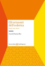 Gli orizzonti dell'ecdotica. Autori, testi, lettori