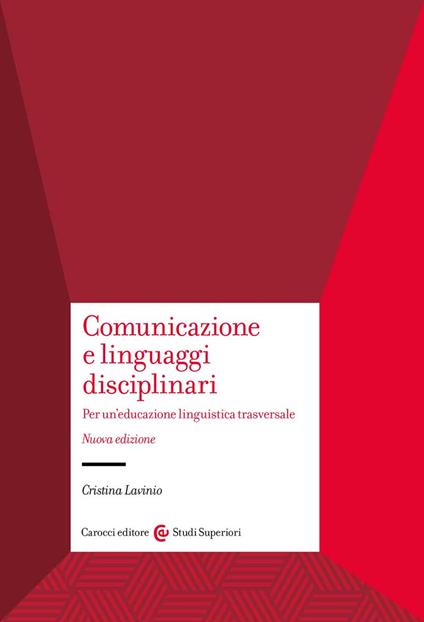 Comunicazione e linguaggi disciplinari. Per un'educazione linguistica traversale. Nuova ediz. - Cristina Lavinio - copertina