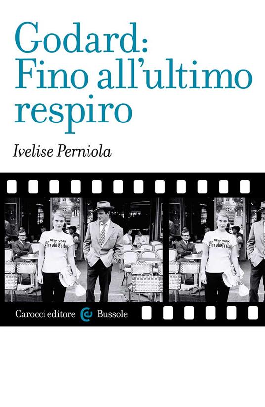 Godard: Fino all'ultimo respiro - Ivelise Perniola - copertina