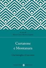 Curtatone e Montanara. Una battaglia e il suo mito