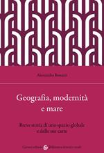 Geografia, modernità e mare. Breve storia di uno spazio globale e delle sue carte