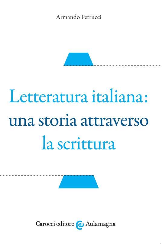 Letteratura italiana: una storia attraverso la scrittura - Armando Petrucci - copertina