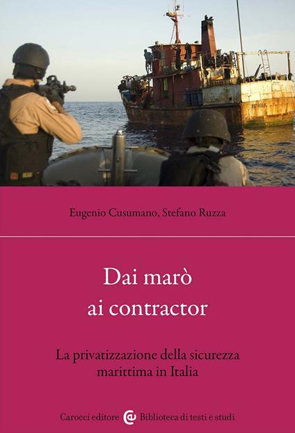 Dai marò ai contractor. La privatizzazione della sicurezza marittima in Italia - copertina