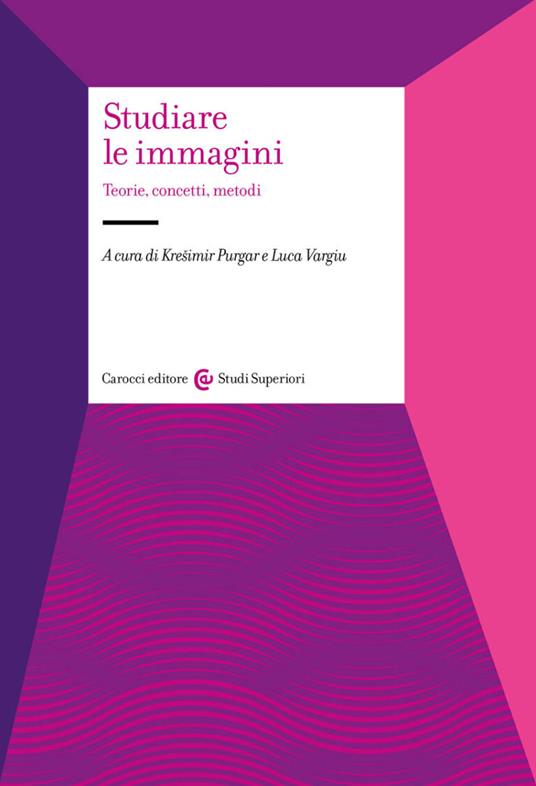 Studiare le immagini. Teorie, concetti, metodi - copertina