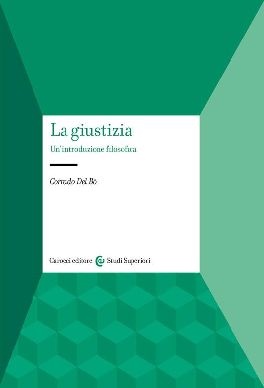 La giustizia. Un'introduzione filosofica - Corrado Del Bò - copertina