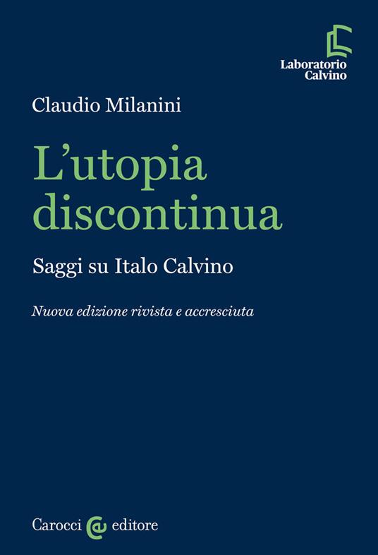 L'utopia discontinua. Saggi su Italo Calvino - Claudio Milanini - copertina