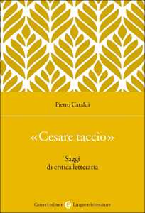 «Cesare taccio». Saggi di critica letteraria