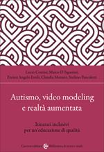 Autismo, video modeling e realtà aumentata. Itinerari inclusivi per un'educazione di qualità. Con app