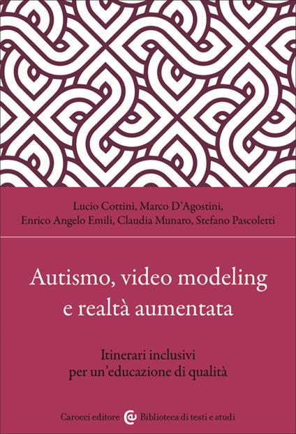 Autismo, video modeling e realtà aumentata. Itinerari inclusivi per un'educazione di qualità. Con app - Lucio Cottini,Stefano Pascoletti,Marco D'Agostini - copertina