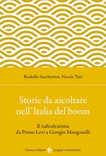 Storie da ascoltare nell'Italia del boom. Il radiodramma da Primo Levi a Giorgio Manganelli