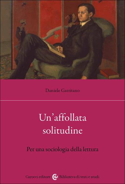 Un'affollata solitudine. Per una sociologia della lettura - Daniele Garritano - copertina