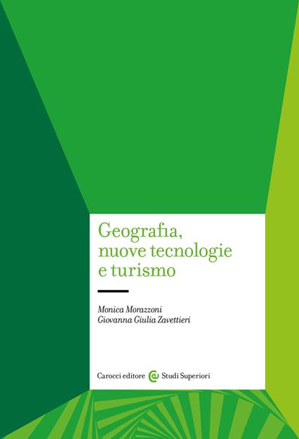 Geografia, nuove tecnologie e turismo - Monica Morazzoni,Giovanna Giulia Zavettieri - copertina