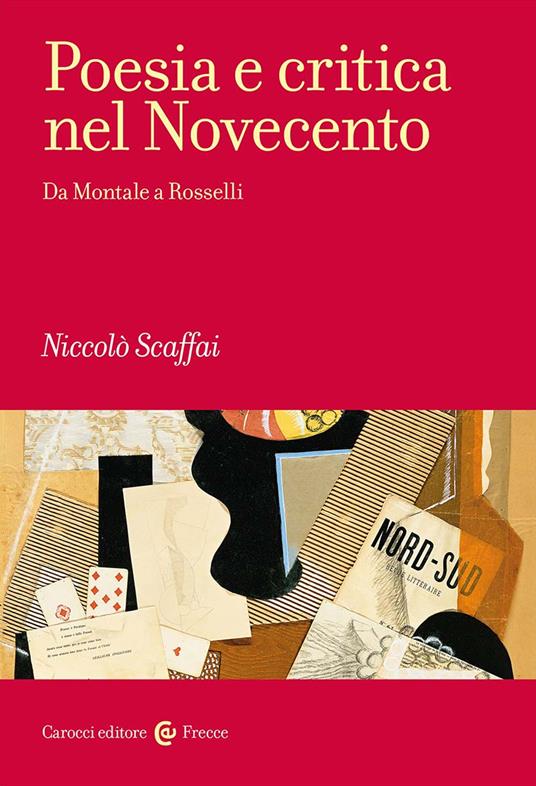 Poesia e critica nel Novecento. Da Montale a Rosselli - Niccolò Scaffai - copertina