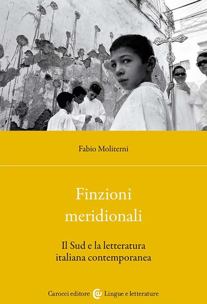 Finzioni meridionali. Il Sud e la letteratura italiana contemporanea - Fabio Moliterni - copertina