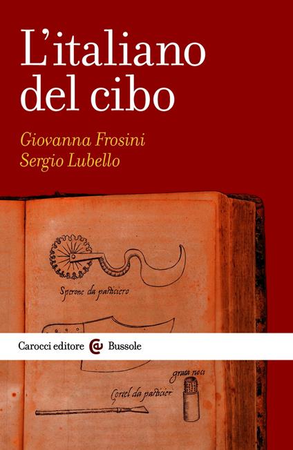 L'italiano del cibo - Frosini Giovanna,Lubello Sergio - ebook