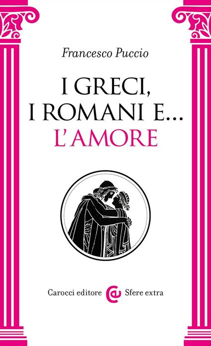 I Greci, i Romani e… l'amore - copertina