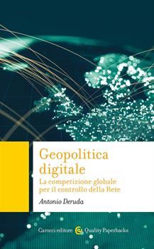 Geopolitica digitale - Antonio Deruda - Libro - Carocci - Quality  paperbacks