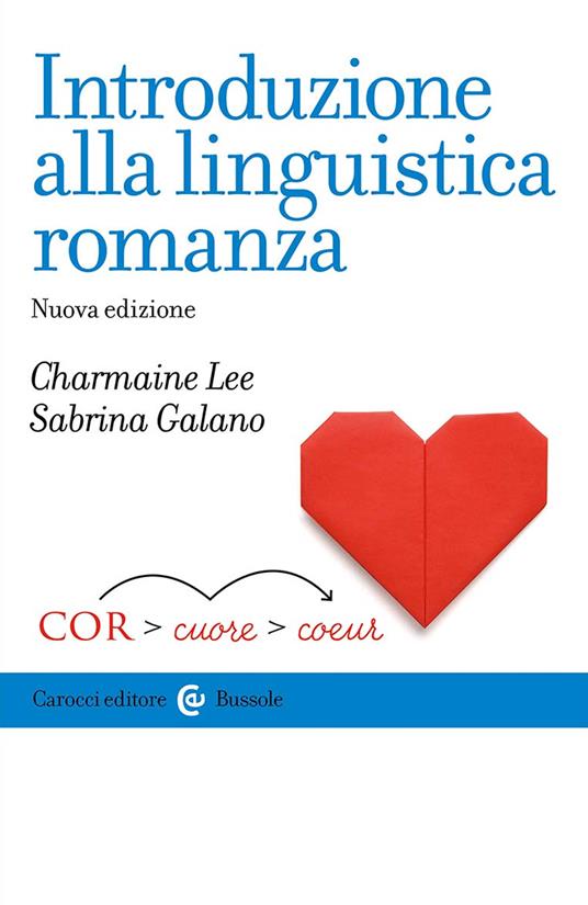 Introduzione alla linguistica romanza. Nuova ediz. - Charmaine Lee,Sabrina Galano - copertina