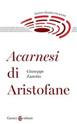 Acarnesi di Aristofane. Teatro classico in scena