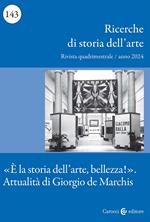 Ricerche di storia dell'arte (2024). Vol. 2: «È la storia dell'arte, bellezza!» Attualità di Giorgio De Marchis