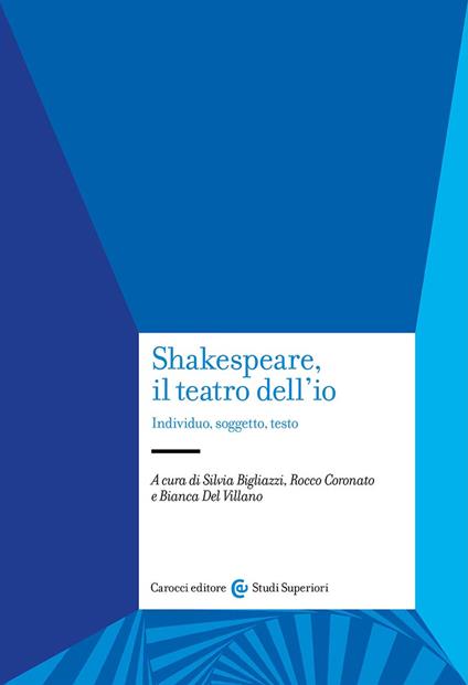 Shakespeare, il teatro dell'io. Individuo, soggetto, testo - copertina