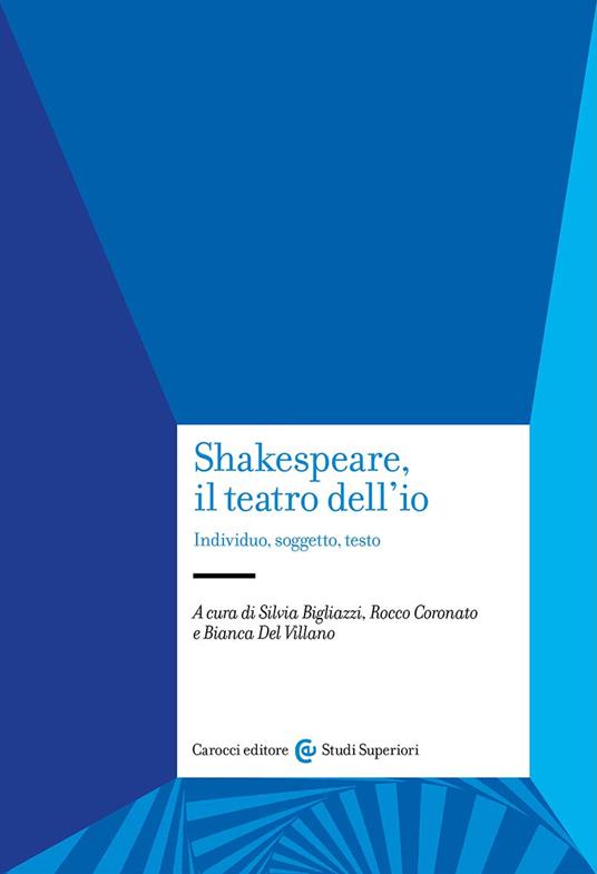 Shakespeare, il teatro dell'io. Individuo, soggetto, testo - copertina