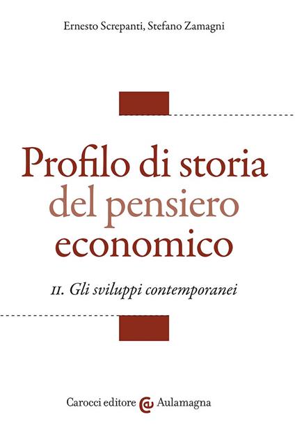 Profilo di storia del pensiero economico. Vol. 2: Gli sviluppi contemporanei - Ernesto Screpanti,Stefano Zamagni - copertina