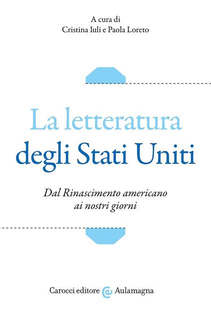 La letteratura degli Stati Uniti. Dal Rinascimento americano ai nostri giorni - copertina