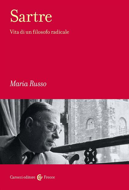 Sartre. Vita di un filosofo radicale - Maria Russo - copertina