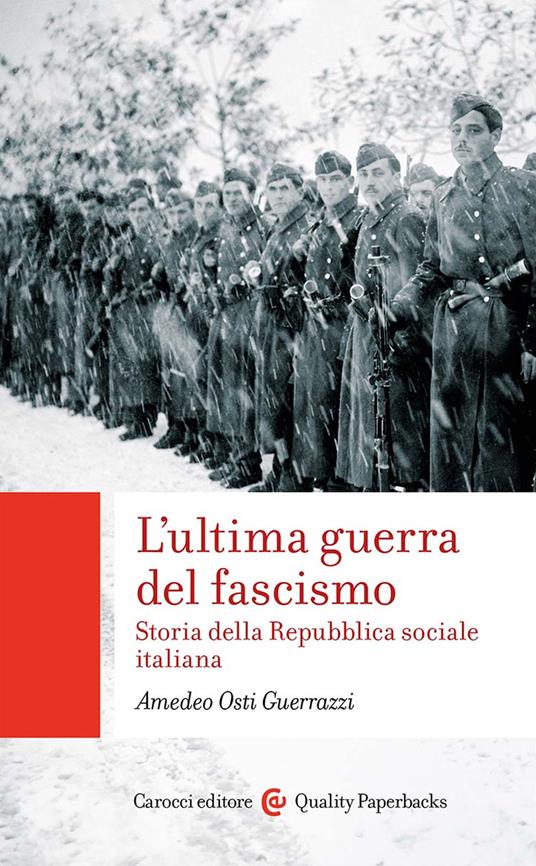 L'ultima guerra del fascismo. Storia della Repubblica sociale italiana - Amedeo Osti Guerrazzi - copertina