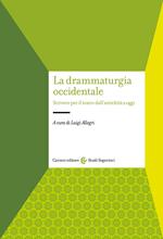 La drammaturgia occidentale. Scrivere per il teatro dall'antichità a oggi