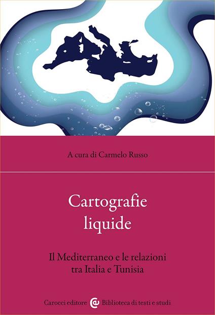 Cartografie liquide. Il Mediterraneo e le relazioni tra Italia e Tunisia - copertina