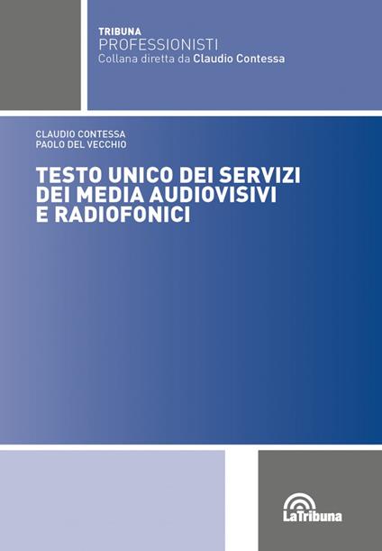 Testo Unico dei servizi dei media audiovisivi e radiofonici - Claudio Contessa,Paolo Del Vecchio - copertina
