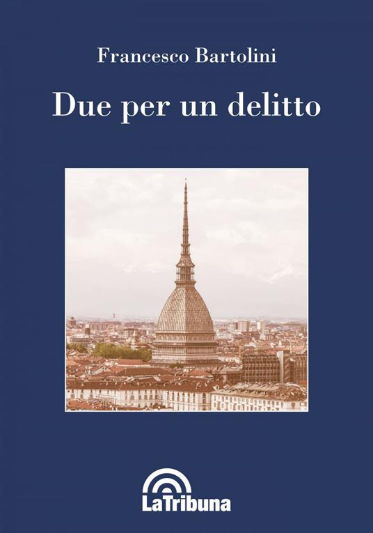 Due per un delitto - Francesco Bartolini - ebook