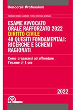 Esame avvocato. Orale rafforzato 2022. Diritto civile. 40 quesiti fondamentali: ricerche e schemi ragionati