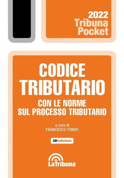 Codice tributario con le norme sul processo tributario. Con App Tribunacodici - copertina