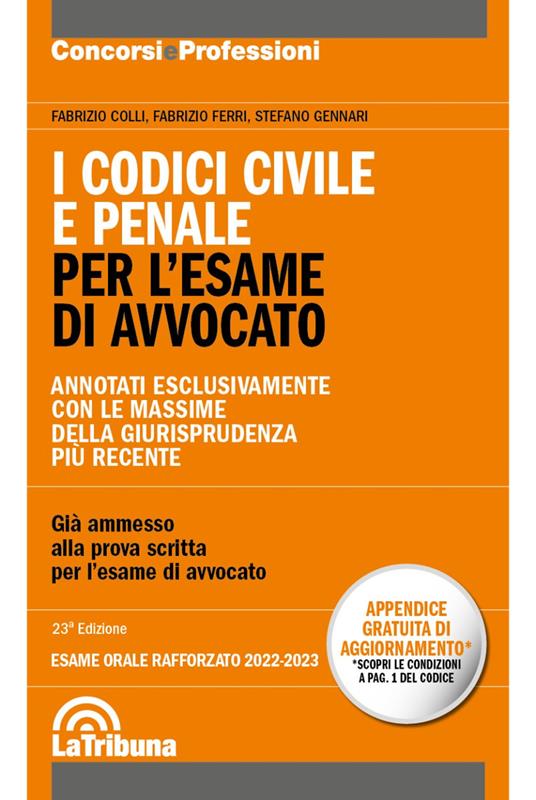 I codici civile e penale. Per l'esame di avvocato. Esame rafforzato 2022-2023 - Fabrizio Colli,Fabrizio Ferri,Stefano Gennari - copertina