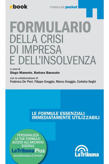 Formulario della crisi di impresa e dell'insolvenza. Edizione 2023 Collana Formulari - Barbara Baessato,Diego Manente - ebook