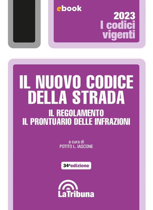 Il nuovo codice della strada e il regolamento. Il prontuario delle infrazioni - Potito L. Iascone - ebook