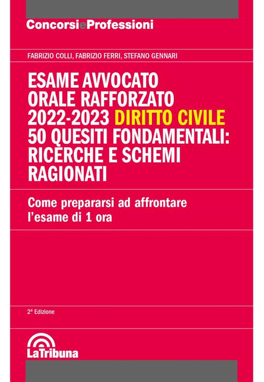 Esame avvocato. Orale rafforzato 2022-2023. Diritto civile. 50 quesiti fondamentali: ricerche e schemi ragionati - Fabrizio Colli,Fabrizio Ferri,Stefano Gennari - copertina