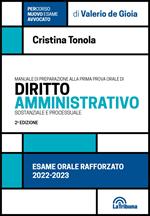 Manuale di preparazione alla prima prova orale di diritto amministrativo sostanziale e processuale. Esame orale rafforzato