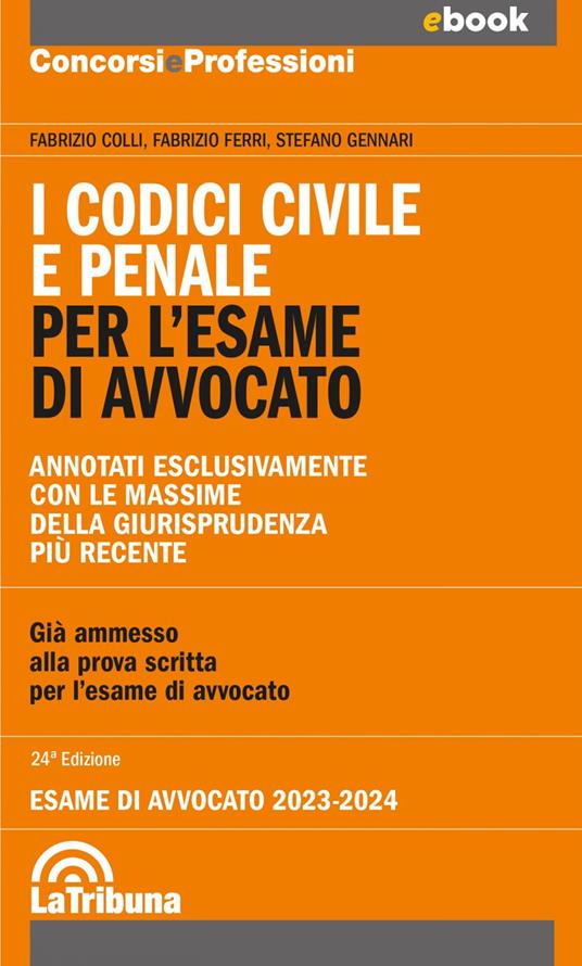 I codici civile e penale. Per l'esame di avvocato - Fabrizio Colli,Fabrizio Ferri,Stefano Gennari - ebook